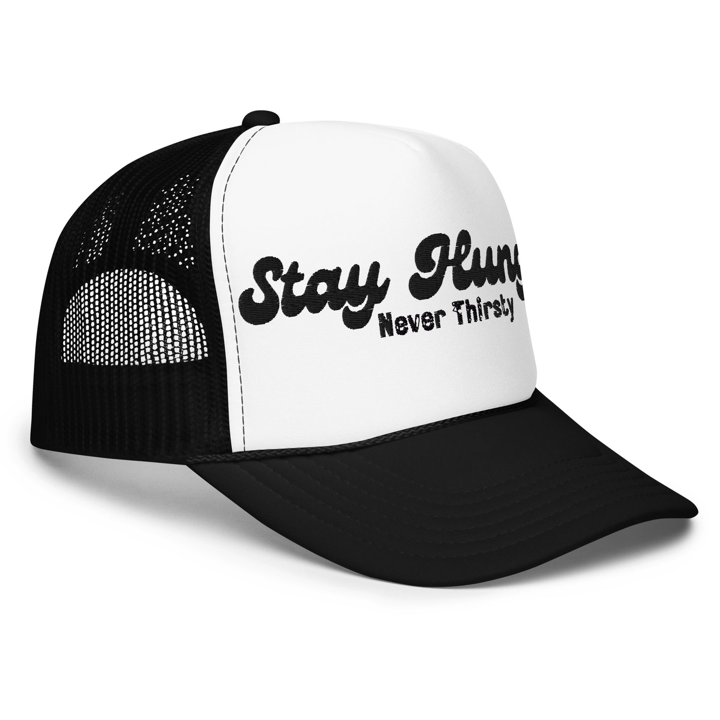 Stay Hungry Never Thirsty Foam Trucker