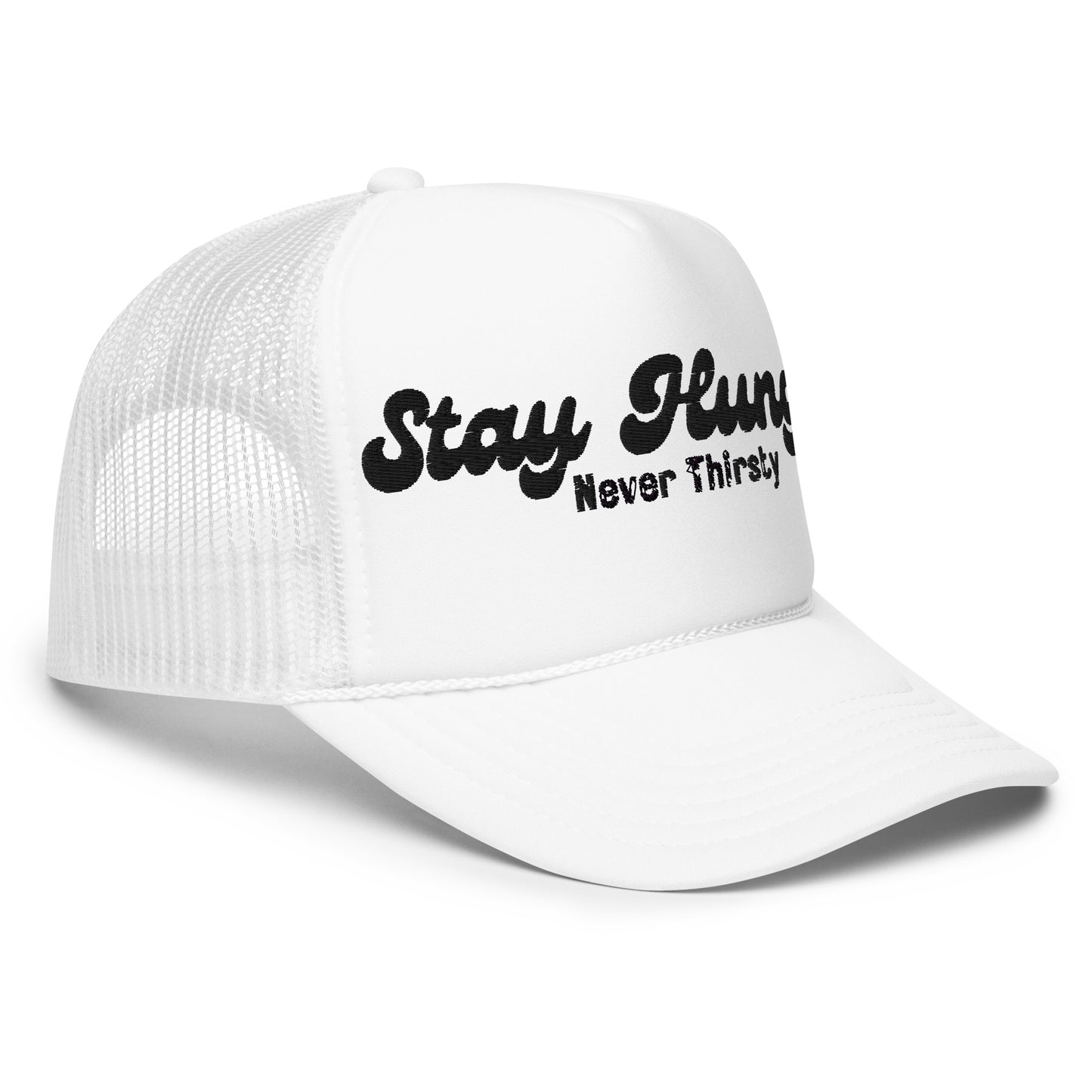 Stay Hungry Never Thirsty Foam Trucker